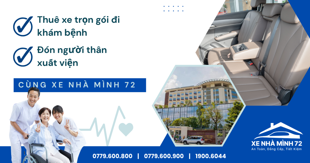 Thuê xe trọn gói đi khám bệnh & đón người thân xuất viện cùng Xe Nhà Mình 72 1 Thuê xe trọn gói đi khám bệnh & đón người thân xuất viện cùng Xe Nhà Mình 72