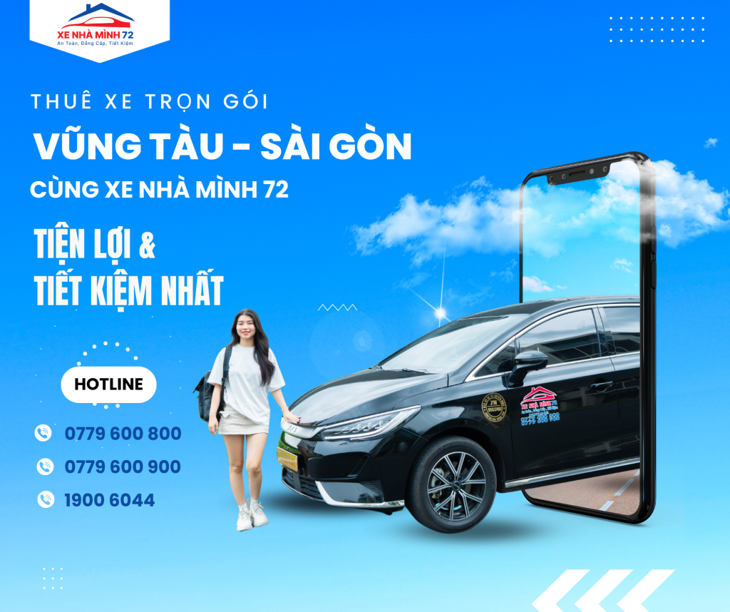 Thuê xe trọn gói Vũng Tàu – Sài Gòn cùng Xe Nhà Mình 72 – Tiện lợi và tiết kiệm nhất 1 dịch vụ thuê xe trọn gói tuyến Vũng Tàu – Sài Gòn, Xe Nhà Mình 72